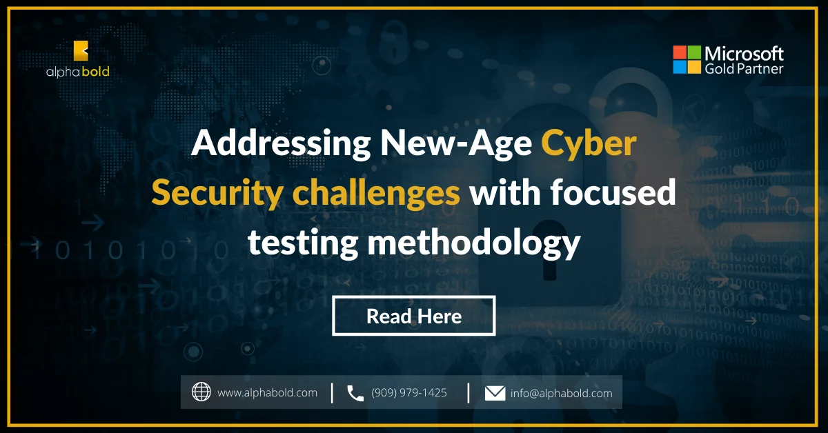 Addressing New-Age Cyber Security challenges with focused testing methodology 